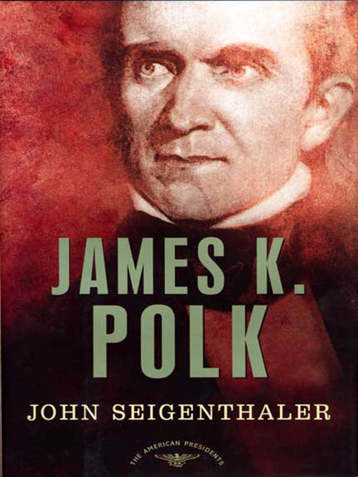 Title details for James K. Polk by John Seigenthaler - Wait list